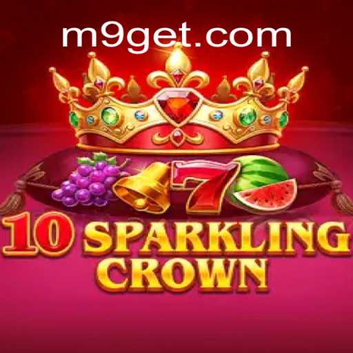 Descubra o Fascinante Mundo de 10SparklingCrown - O mais Novo Jogo da M9.COM